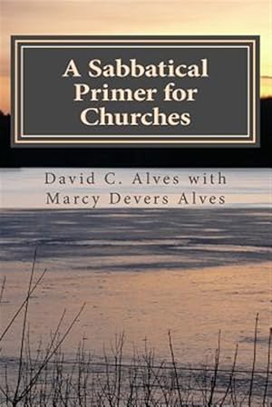 Bild des Verkufers fr Sabbatical Primer for Churches : How to Love and Honor the Pastor God Has Given You zum Verkauf von GreatBookPricesUK