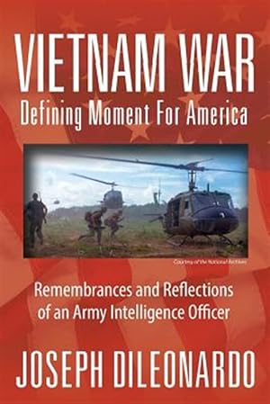 Seller image for Vietnam War : Defining Moment for America - Remembrances and Reflections of an Army Intelligence Officer for sale by GreatBookPricesUK
