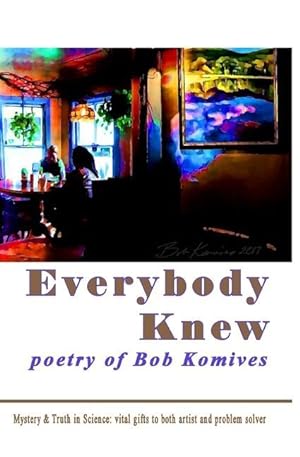 Image du vendeur pour Everybody Knew: poetry of Bob Komives mis en vente par moluna