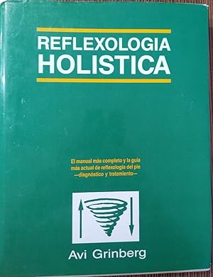 REFLEXOLOGÍA HOLÍSTICA El manual más completo y la guía más actual de reflexología del pie -diagn...