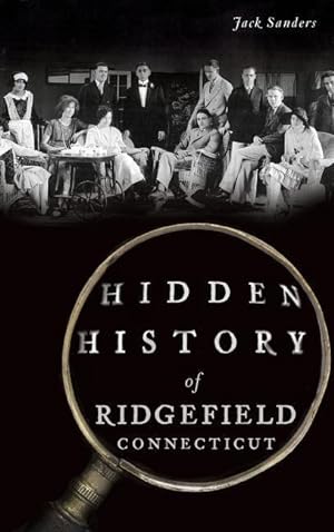 Bild des Verkufers fr Hidden History of Ridgefield, Connecticut zum Verkauf von moluna