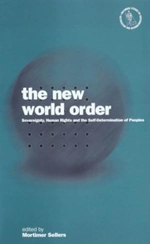 Seller image for New World Order : Sovereignty, Human Rights, and the Self-Determination of Peoples for sale by GreatBookPricesUK