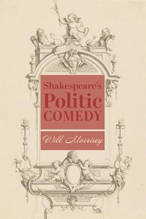 Seller image for Shakespeare?s Politic Comedy for sale by GreatBookPrices