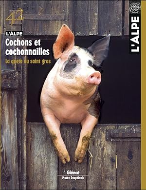 L'Alpe 42 - Cochons et cochonnailles. La quête du saint gras.