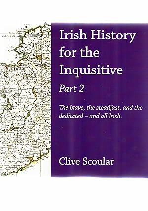 Image du vendeur pour Irish History for the Inquisitive Part 2. mis en vente par Saintfield Antiques & Fine Books
