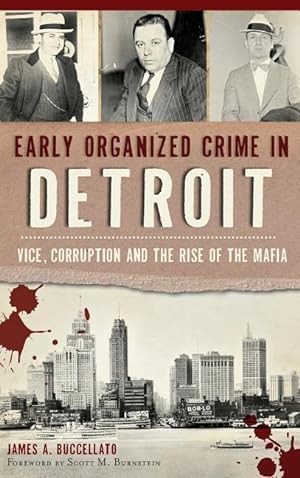 Bild des Verkufers fr Early Organized Crime in Detroit: Vice, Corruption and the Rise of the Mafia zum Verkauf von moluna