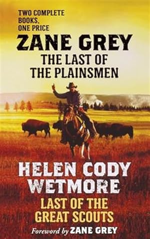 Seller image for Last of the Plainsmen and Last of the Great Scouts for sale by GreatBookPricesUK