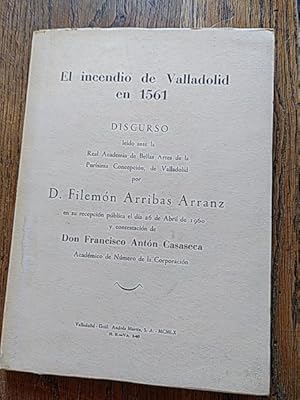 Bild des Verkufers fr EL INCENDIO DE VALLADOLID EN 1561. Discurso ledo ante la Real Academia de Bellas Artes (.) por zum Verkauf von Librera Pramo