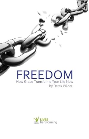 Immagine del venditore per Freedom : How Grace Transforms Your Life Now venduto da GreatBookPricesUK