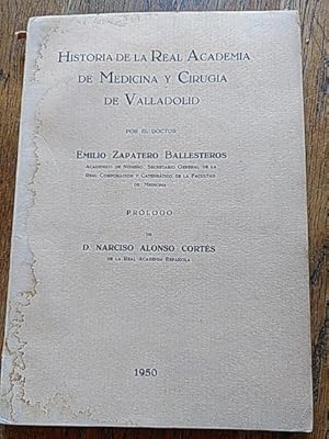 Seller image for HISTORIA DE LA REAL ACADEMIA DE MEDICINA Y CIRUGA DE VALLADOLID for sale by Librera Pramo