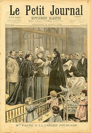 "LE PETIT JOURNAL N°281 du 5/4/1896" Mme FAURE A LA CRÈCHE FOURCADE / THÉATRE DU CHATELET : Les S...