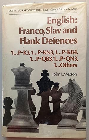 English IV: Franco, Slav and Flank Defences (1.P-K3, 1.P-KN3, 1.P-KB4, 1.P-QB3, 1.P-QN3, 1.Others