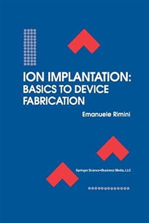Seller image for Ion Implantation : Basics to Device Fabrication for sale by GreatBookPricesUK