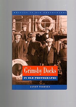 Seller image for GRIMSBY DOCKS IN OLD PHOTGRAPHS for sale by Books for Amnesty, Malvern