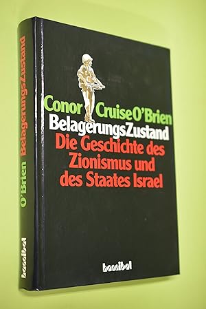 Bild des Verkufers fr Belagerungszustand : die Geschichte des Staates Israel und des Zionismus. Connor Cruise O`Brien. Aus d. Engl. von Brigitte Gruss und Hilde Linnert zum Verkauf von Antiquariat Biebusch