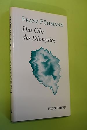 Imagen del vendedor de Das Ohr des Dionysios : nachgelassene Erzhlungen. Franz Fhmann. [Hrsg. von Ingrid Prignitz] a la venta por Antiquariat Biebusch