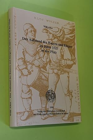 Der Aufstand der Bauern und Bürger im Jahre 1525 in der Pfalz. Pfälzische Gesellschaft zur Förder...