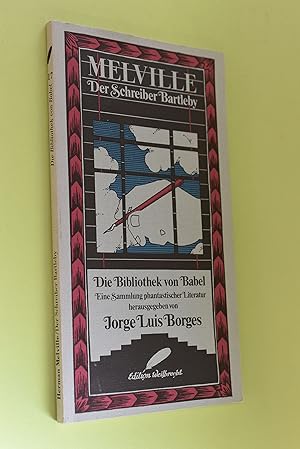 Der Schreiber Bartleby. von Herman Melville. Mit e. Vorw. von Jorge Luis Borges. [Dt. Übers. von ...