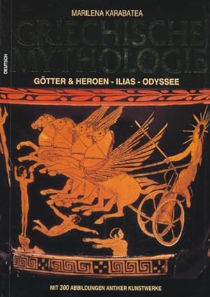Griechische Mythologie. (Götter & Heroen - Illias - Odyssee. Mit über 300 Abbildungen antiker Kun...