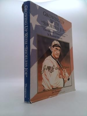 Bild des Verkufers fr Growing Up With Shoeless Joe The Greatest Natural Player in Baseball History zum Verkauf von ThriftBooksVintage