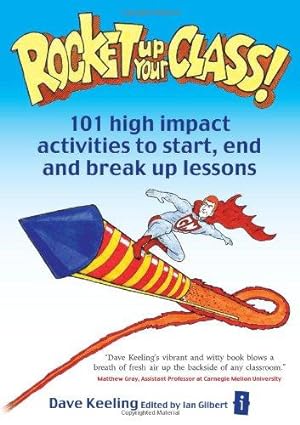 Bild des Verkufers fr Rocket up your class: 101 High Impact Activities to Start, Break and End Lessons (Independent Thinking) zum Verkauf von WeBuyBooks