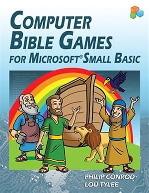 Image du vendeur pour Computer Bible Games for Microsoft Small Basic: A Beginning Programming Tutorial for Christian Schools & Homeschools mis en vente par GreatBookPricesUK