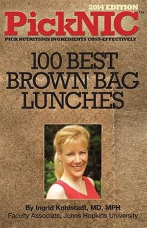 Seller image for Picknic: Ingrid Kohlstadt MD, MPH's Top 100 Best Brown Bag Lunches for sale by GreatBookPricesUK