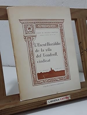 Imagen del vendedor de L'Escut Herldic de la vila del Vendrell, vindicat a la venta por Librera Castro