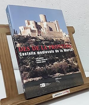 Des de la frontera. Castells Medievals de La Marca