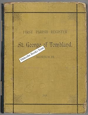 The First Parish Register of St. George of Tombland, Norwich (A.D. 1538-1707)