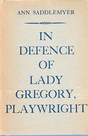 Seller image for IN DEFENSE OF LADY GREGORY, PLAYWRIGHT for sale by Columbia Books, ABAA/ILAB, MWABA