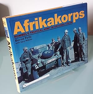 Seller image for Afrikakorps: Rommel?s Tropical Army in Original Color for sale by Dandy Lion Editions