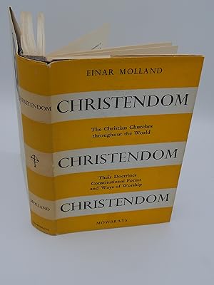 Christendom: The Christian Churches, Their Doctrines, Constitutional Forms and Ways of Worship