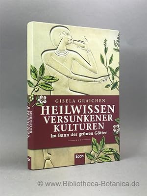 Bild des Verkufers fr Heilwissen versunkener Kulturen. Im Bann der grnen Gtter. zum Verkauf von Bibliotheca Botanica