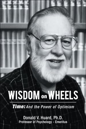 Seller image for Wisdom on Wheels : Time and the Power of Optimism for sale by GreatBookPricesUK