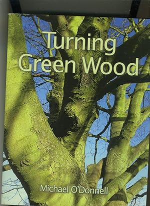 Image du vendeur pour TURNING GREEN WOOD mis en vente par Daniel Liebert, Bookseller