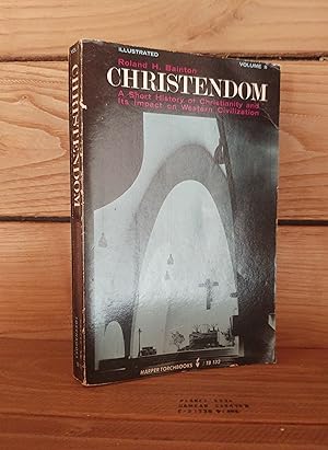 CHRISTENDOM - A Short History of Christianity and Its Impact on Western Civilization vol.II : Fro...