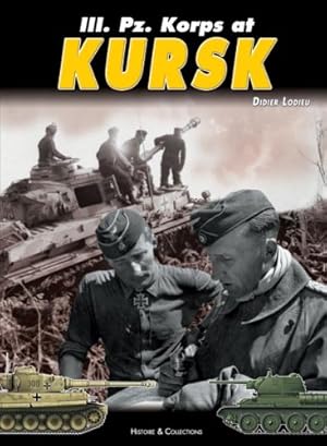 Seller image for III. Pz. Korps at Kursk for sale by Martin Bott Bookdealers Ltd