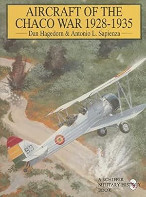 Bild des Verkufers fr Aircraft of the Chaco War 1928-1935 zum Verkauf von Martin Bott Bookdealers Ltd