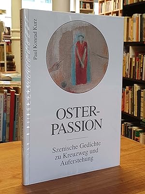 Image du vendeur pour Osterpassion - Szenische Gedichte zu Kreuzweg und Auferstehung (signiert), mis en vente par Antiquariat Orban & Streu GbR