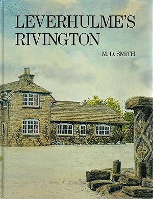 Leverhulme's Rivington The Story of the Rivington Bungalow