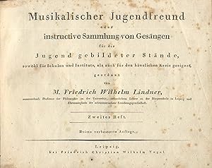Musikalischer Jugenfreund, oder, instructive Sammlung von Gesangen fur die Jugend gebildeter Stan...