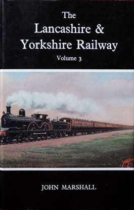 THE LANCASHIRE & YORKSHIRE RAILWAY Volume 3