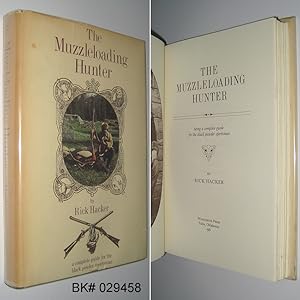 The Muzzleloading Hunter: Being a Complete Guide for the Black Powder Sportsman