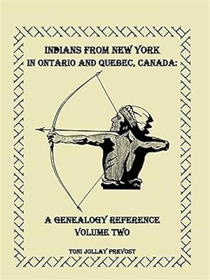 Imagen del vendedor de Indians from New York in Ontario & Quebec : A Genealogy Reference a la venta por GreatBookPricesUK