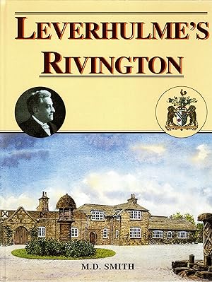 Leverhulme's Rivington - The story of the Rivington Bungalow