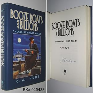 Seller image for Booze Boats and Billions : Smuggling Liquid Gold! SIGNED for sale by Alex Simpson