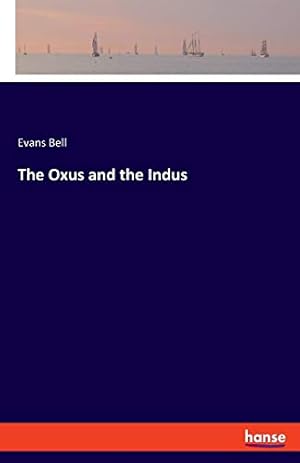 Image du vendeur pour The Oxus and the Indus mis en vente par WeBuyBooks