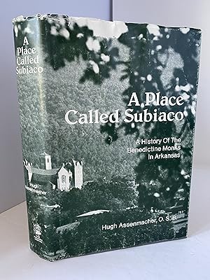 A place called Subiaco: A history of the Benedictine monks in Arkansas
