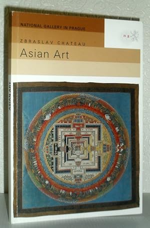 Asian Art - Guide to the Permanent Exhibition of the Collection of Oriental Art of the National G...